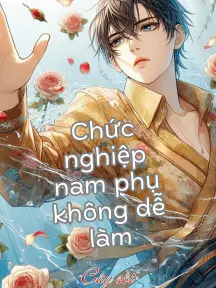 Chức Nghiệp Nam phụ không dễ làm