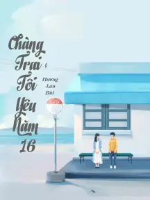 Chàng trai tôi yêu năm 16