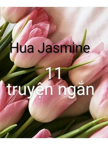 11 Truyện ngắn từ Hua Jasmine 