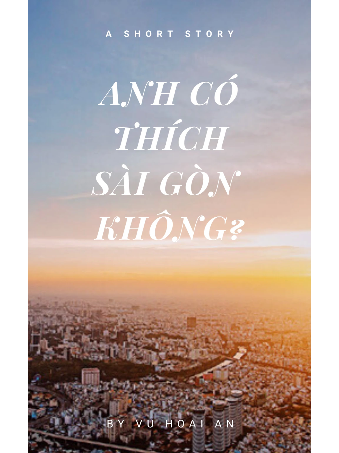 Anh có thích Sài Gòn không?